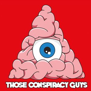 Those Conspiracy Guys Podcast