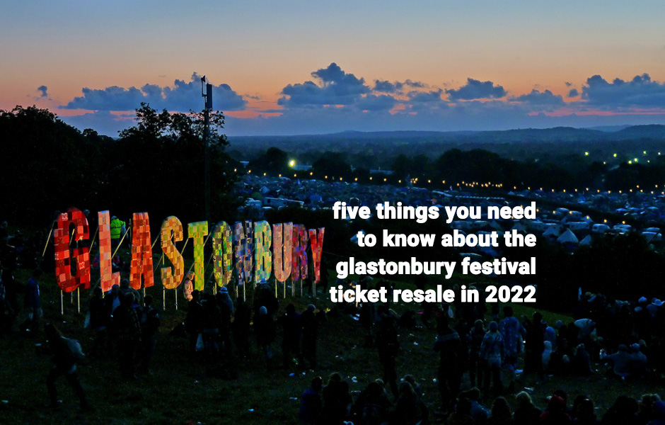 five things you need to know about the glastonbury festival re-sale