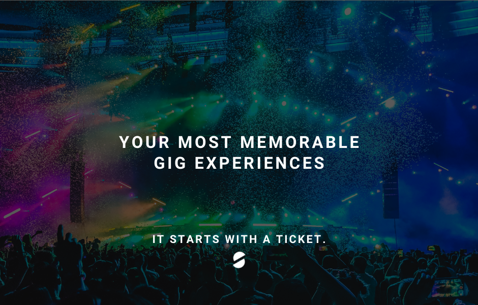 It Starts With A Ticket: Your Most Memorable Gig Experiences